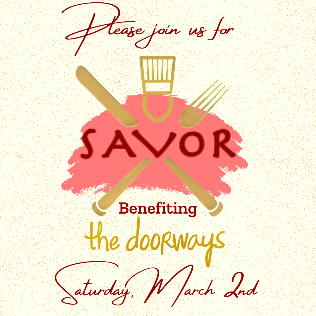 SAVOR Benefiting the Doorways on Saturday, March 2nd